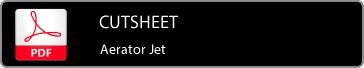 Aerator Jet Cutsheet
