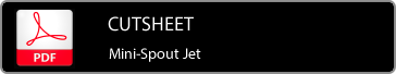 Mini-Spout Jet Cutsheet